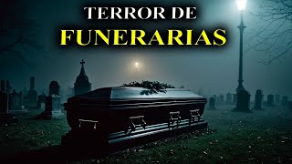 6 Relatos de terror de FUNERARIAS