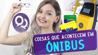 Coisas que acontecem em ônibus (Alguma dessas já aconteceu com você!!!)