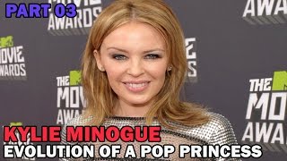 Kylie Minogue | Evolution Of A Pop Princess | Part 03 | Nirvana People