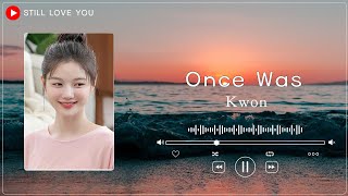 Once Was -  Kwon