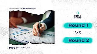 Round 1 vs Round 2 - Which one to apply? | MBA&Beyond