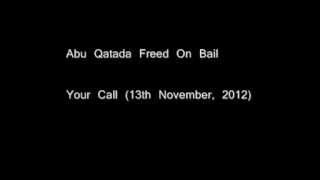 Abu Qatada Freed On Bail (Your Call)