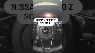 2024 Nissan #Nismo Z Sounds #asmrsound #asmr #nissannismo #Nissan  #automobile #shortsfeed #shorts