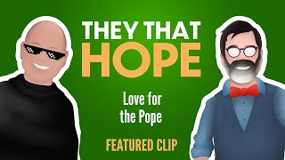 Love for the Pope (Featured Clip)