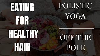 Eating For Hair Health! In The Kitchen With Jen Polistic Yoga off the Pole