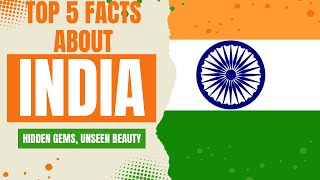 Top 5 Facts About India - Amazing Things You Do Not Know About Indians