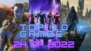 TOP 10 GAMES WE EXPECT TO PLAY 2H OF 2022