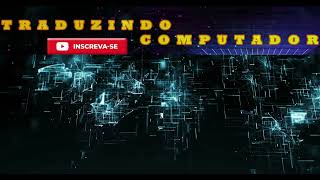 Técnico em Informática TRADUZINDO COMPUTADOR@traduzindocomputador