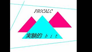 P R O C A L C - 実験的 b i t [FULL ALBUM]