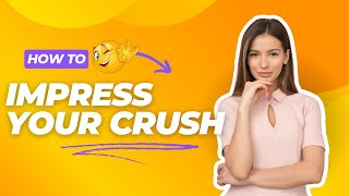 Impress Your Crush with These 7 Psychological Tricks 7 tips to impress your crush by psychology fact