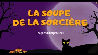 La soupe de la sorcière, Jacques Charpentreau