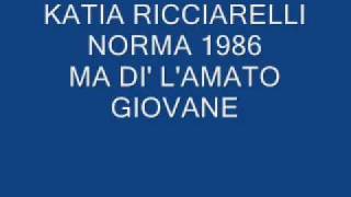 Katia Ricciarelli Norma Ma di' l'amato giovane