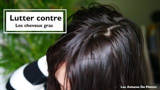 Lutter contre les cheveux gras, réussir à espacer ses lavages 💆‍♀️