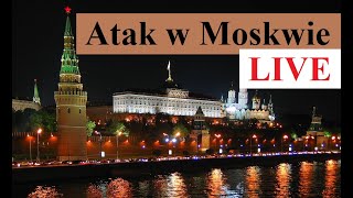 Atak w Moskwie - LIVE