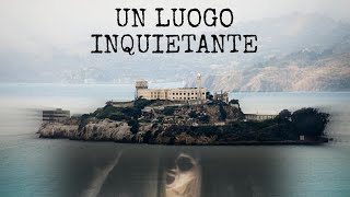 IL LUOGO PIÙ INFESTATO AL MONDO - FANTASMI di ALCATRAZ