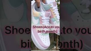 Shoes(Acc.to your birth month)#shortvideo #entertainment #music #aesthetic