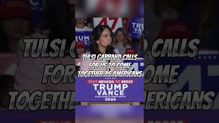 Tulsi Gabbard calls for us to come together as Americans😯 #2024 #president #maga #trump