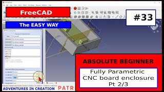 FreeCAD Beginner #33 Fully Parametric CNC Electronics Enclosure Pt2