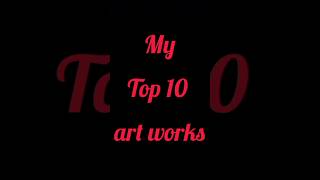 My top 10 drawing arts#art of drawing