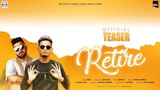 Retire (Teaser) Addy Ft. DSP Saab | New Punjabi Song 2018 | WeLock Production