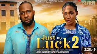 JUST MY LUCK 2 REVIEW (LATEST NOLLYWOOD MOVIE REVIEW STARRING RAY EMODI, EBUBE NWAGBO)