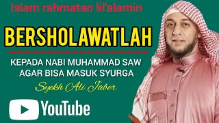 MENGAPA KITA WAJIB BERSHOLAWAT NABI - syekh Ali Jaber