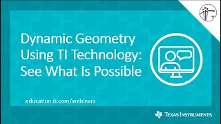 Webinar: Dynamic Geometry Using TI Technology