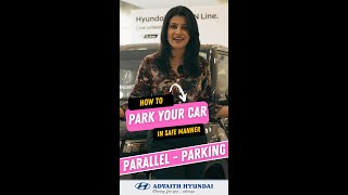 Advaith Hyundai | How to do Parallel Parking of your car in an easy and safe manner?