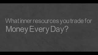 What Inner Resources You trade for Money Every Day. Author Aivaras Pranarauskas