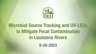 Microbial Source Tracking and UV-LEDs to Mitigate Fecal Contamination in Louisiana Rivers