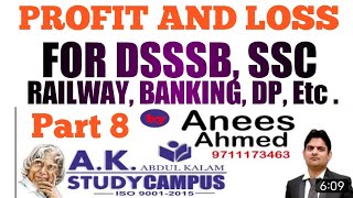 Profit And Loss Part 8 || DSSSB, SSC, BANKING, RAILWAY, DP