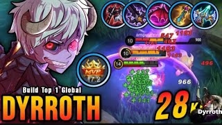 NonStop SAVAGE & MANIAC!! 28 Kills Dyrroth 100% Broken Hero!! - Build Top 1 Global Dyrroth - MLBB