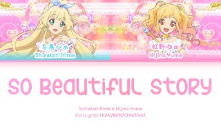 So Beautiful Story — Shiratori Hime & Nijino Yume | FULL LYRICS (KAN/ROM/中/ENG)