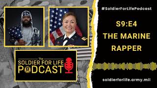 The Marine Rapper – Soldier For Life Podcast S9:E4 – 25 July 2021