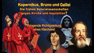 Klischees zu Kopernikus, Giordano Bruno und Galilei - Eine Richtigstellung