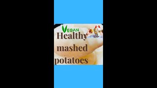 The healthiest vegan mashed potato in the world!#Shorts