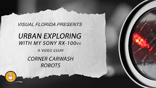 Urban Exploring: Corner Car Wash Robots