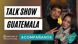 Century 21 Antigua Fine Homes - Vea el Talk Show de Marian y Lex en Guatemala