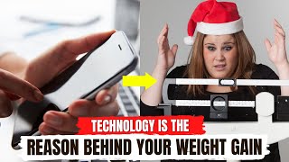 Shocking News: Technology is the Reason Behind Your Weight Gain - Find Out How!