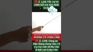 🔴🙏 LIVE TỐI 14/10: Công an Hậu Giang đang l:àm r:õ v:ụ mẹ ruột nhiều lần đ:ánh con b:ầm tím thân thể