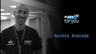 Wake Up For You: Nandré Andrade | Desk Manager