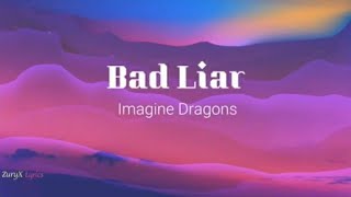 Imagine Dragons - Bad Liar (Lyrics)