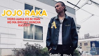 JOJO RAKA - "MERO AAMA KO NI MAN HO MA BHUJXU HUNCHA KASTO" || FREESTYLE RAP || @jojorakablood100