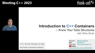 Introduction to C++ Containers - Know Your Data Structures - Mike Shah - Meeting C++ 2023