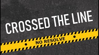 No Resolve - Crossed The Line [HD]