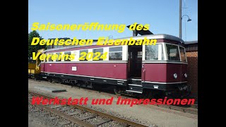 Saisoneröffnung des Deutschen Eisenbahn Vereins 2024 Werkstatt und Impressionen