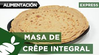 Recetas para hacer| Masa de Crêpe Integral de Espelta