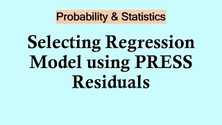 Probability and Statistics: Regression model selection using PRESS residuals