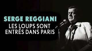 Serge Reggiani - Les loups sont entrés dans Paris (Audio Officiel)