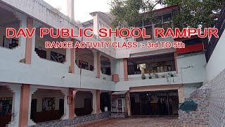 DAV PUBLIC SCHOOL RAMPUR || DANCE ACTIVITY CLASS :- 3rd TO 5th